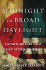 Midnight in Broad Daylight A Japanese American Family Caught Between Two Worlds