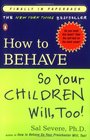 How to Behave So Your Children Will Too