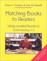 Matching Books to Readers: Using Leveled Books in Guided Reading, K-3