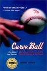 Curve Ball Baseball Statistics and the Role of Chance in the Game