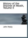 History of the Diocese of Meath Volume II