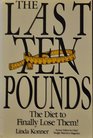 The Last Ten Pounds The Diet to Finally Lose Them