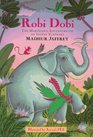Robi Dobi The Marvelous Adventures of an Indian Elephant