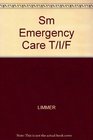 Sm Emergency Care T/I/F