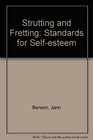 Strutting and Fretting Standards for SelfEsteem