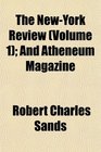 The NewYork Review  And Atheneum Magazine