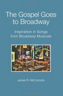 The Gospel Goes To Broadway Inspiration in Songs from Broadway Musicals