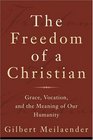 The Freedom of a Christian Grace Vocation and the Meaning of Our Humanity