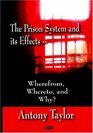The Prison System and its Effects  Wherefrom Whereto and Why