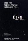 Other Space Odysseys Greg Lynn Michael Maltzan and Alessandro Poli