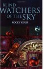 Blind Watchers of the Sky The People and Ideas That Shaped Our View of the Universe