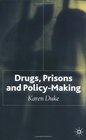 Drugs Prisons and PolicyMaking
