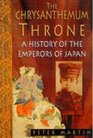 The Chrysanthemum Throne  A History of the Emperors of Japan
