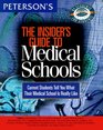 Peterson's Insider's Guide to Medical Schools Current Students Tell You What Their Medical School Is Really Like