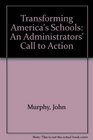 Transforming America's Schools An Administrators' Call to Action