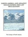 North America and Adjacent Oceans During the Last Deglaciation