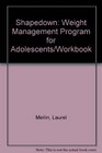 Shapedown Weight Management Program for Adolescents/Workbook