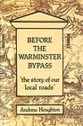 Before the Warminster bypass 'the story of our local roads'