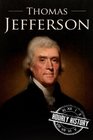 Thomas Jefferson A Life From Beginning to End