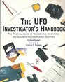 The UfO Investigator's Handbook  A Practical Guide to Researching Alien Contact