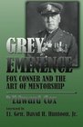 Grey Eminence Fox Conner and the Art of Mentorship