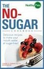 The No-Sugar Cookbook: Delicious Recipes to Make Your Mouth Water...all Sugar Free! (Healthy Plate)