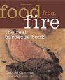 Food from Fire The Real Barbecue Book