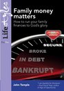 Family Money Matters How to Run Your Family Finances to God's Glory