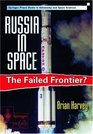 Russia in Space The Failed Frontier