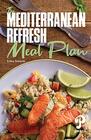 The Mediterranean Refresh: Meal Plan (No Recipes just the Meal Plan)