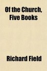 Of the Church Five Books