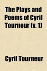 The Plays and Poems of Cyril Tourneur