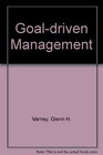 GoalDriven Management Getting Back to Basics