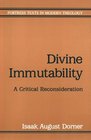Divine Immutability A Critical Reconsideration