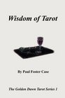 Wisdom of Tarot  The Golden Dawn Tarot Series 1