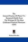 The General Practice Of Physic V1 Extracted Chiefly From The Writings Of The Most Celebrated Practical Physicians