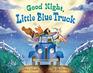Good Night Little Blue Truck