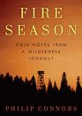 Fire Season Field Notes from a Wilderness Lookout