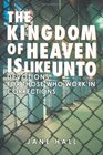 The Kingdom of Heaven Is Like Unto Devotions For Those Who Work In Corrections