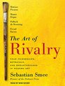 The Art of Rivalry Four Friendships Betrayals and Breakthroughs in Modern Art