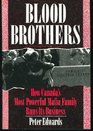 Blood Brothers How Canadas Most Powerful Mafia Family Runs Its Business