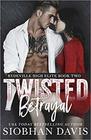 Twisted Betrayal A Dark High School Bully Romance