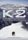 CHALLENGE OF K2 THE A History of the Savage Mountain