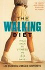 The Walking Diet Walk to Fitness in 30 Days