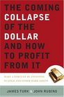 The Coming Collapse of the Dollar and How to Profit from It  Make a Fortune by Investing in Gold and Other Hard Assets