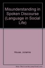 Misunderstanding in Spoken Discourse