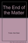 The End of the Matter