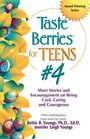 Taste Berries for Teens #4 : Short Stories and Encouragement on Being Cool, Caring and Courageous (Taste Berries Series)