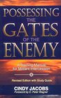 Possessing the Gates of the Enemy / With Study Guide A Training Manual for Militant Intercession
