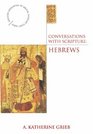 Conversations With Scripture Hebrews